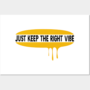 Just Keep The Right Vibe Posters and Art